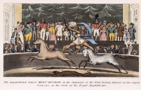 The Unparalleled feat of Monsr. Ducrow in the Character of the Wild Indian Hunter on two rapid coursers in the Circle at the Royal Amphitheatre: 19th century