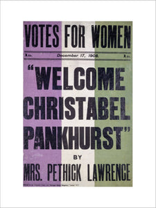 Votes for women. Welcome Christabel Pankhurst by Mrs Pethick Lawrence: 1908